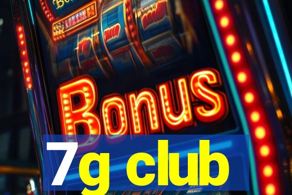 7g club